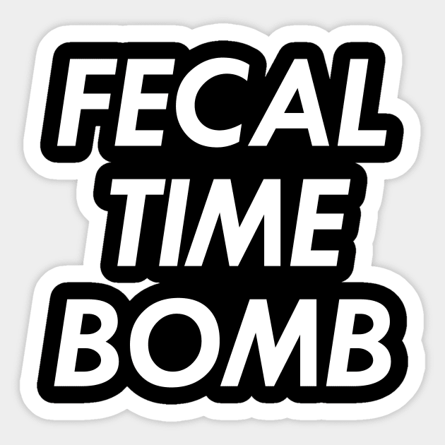 Fecal Time Bomb, White Sticker by Chrothon